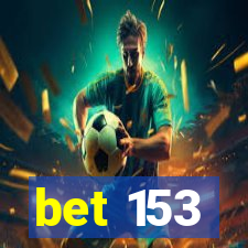 bet 153